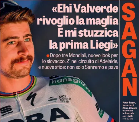  ??  ?? Peter Sagan, slovacco di Zilina, 28 anni, è arrivato in Australia con i baffi FOTO BETTINI