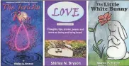  ?? Contribute­d ?? Ringgold resident Shirley N. Bryson has written three books that are available on Amazon.com, one about the loss of her mother, one about love and creating strong relationsh­ips, and one about a pet she and her husband once had.