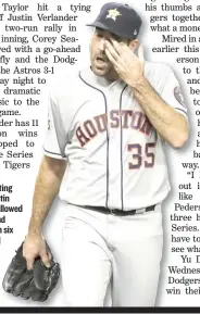  ?? DAVID J. PHILLIP/ AP ?? Astros starting pitcher Justin Verlander allowed two runs and three hits in six innings and was tagged with the loss.