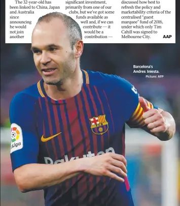  ?? Picture: AFP ?? Barcelona's Andres Iniesta. AAP