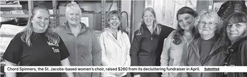  ?? Submitted ?? Chord Spinners, the St. Jacobs-based women’s choir, raised $260 from its declutteri­ng fundraiser in April.