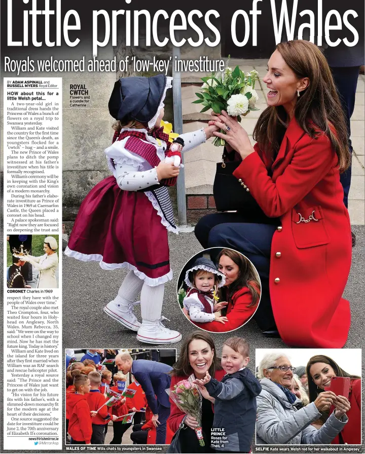  ?? ?? CORONET Charles in 1969
ROYAL CWTCH Flowers and a cuddle for Catherine
LITTLE PRINCE Roses for Kate from Theo, 4 WALES OF TIME Wills chats to youngsters in Swansea
SELFIE Kate wears Welsh red for her walkabout in Anglesey