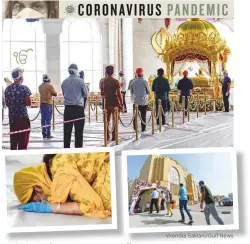  ?? Virendra Saklani/Gulf News ?? ■
Clockwise from top: Devotees offer prayer at Guru Nanak Darbar Gurudwara in Dubai which reopened with strict safety guidelines yesterday. Devotees queue up to enter the gurudwara and a woman prostrates while offering prayers.