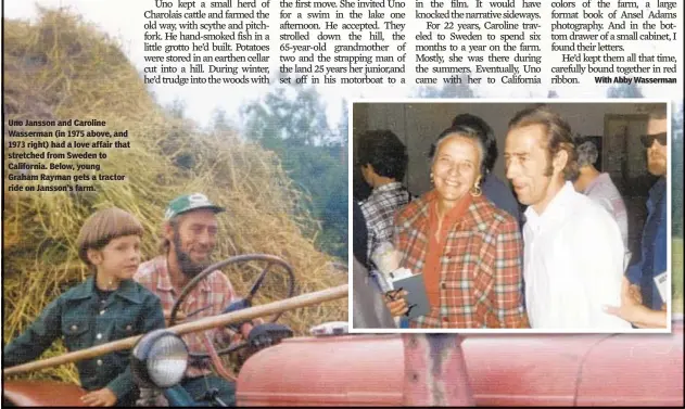  ??  ?? Uno Jansson and Caroline Wasserman (in 1975 above, and 1973 right) had a love affair that stretched from Sweden to California. Below, young Graham Rayman gets a tractor ride on Jansson’s farm.