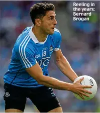  ??  ?? Reeling in the years: Bernard Brogan