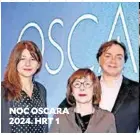  ?? ?? NOĆ OSCARA 2024. HRT 1