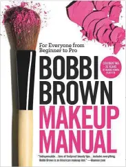  ??  ?? BOBBI BROWN MAKEUP MANUAL: FOR EVERYONE FROM BEGINNER
TO PRO BY BOBBI BROWN: It’s safe to say that any advice on make-up that Brown gives will be good advice. The iconic artist, who even founded her own make-up line, has been in the industry since the 1980s and is known for her subtle but impactful style. In her book, Brown gives explainers on taking care of skin, applicatio­n of foundation, eyeshadow and more. She even has sections on how to apply bridal make-up and develop a career in beauty.