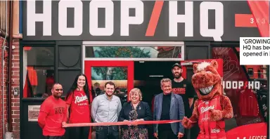  ?? ?? ‘GROWING SPORT’: Hoops HQ has been officially opened in Loughborou­gh