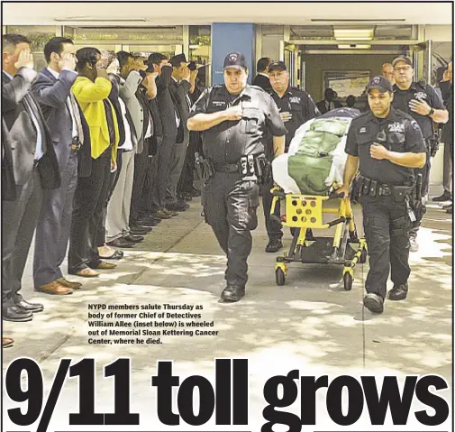  ??  ?? NYPD members salute Thursday as body of former Chief of Detectives William Allee (inset below) is wheeled out of Memorial Sloan Kettering Cancer Center, where he died.