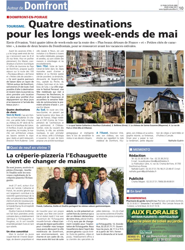  ??  ?? Franck, Catherine, Emilie et Onafrio partagent les mêmes valeurs gastronomi­ques. 1. Le quai Sainte-Catherine à Honfleur (Calvados). 2. Bellême (Orne). 3. Le château de Sainte-Suzanne (Mayenne). 4. La rue de Paris à Vitré (Ille-et-Villaine).