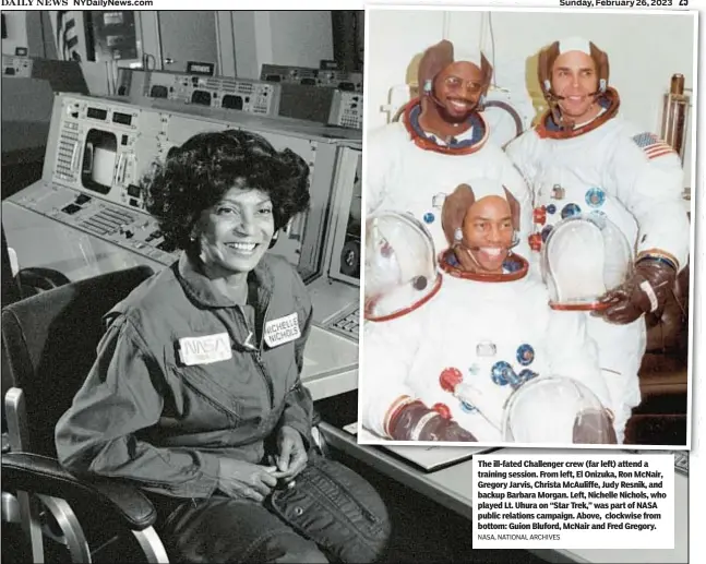  ?? NASA, NATIONAL ARCHIVES ?? The ill-fated Challenger crew (far left) attend a training session. From left, El Onizuka, Ron McNair, Gregory Jarvis, Christa McAuliffe, Judy Resnik, and backup Barbara Morgan. Left, Nichelle Nichols, who played Lt. Uhura on “Star Trek,” was part of NASA public relations campaign. Above, clockwise from bottom: Guion Bluford, McNair and Fred Gregory.