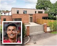  ?? ?? ●●The £1.3m home in Woodford, the village where Cristiano Ronaldo (inset) once lived