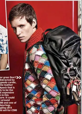 ??  ?? Fit for gran: Don’t be distracted by the gaudy cardie, it’s the leather backpack that is likely to be the most expensive item in this picture. It could cost around £2,500 and one of the keyrings dangling off it could sell for £500