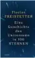  ??  ?? Florian Freistette­r: Eine Geschichte des Universums in 100 Sternen Hanser, 256 Seiten, 22 Euro