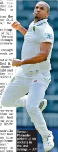  ?? AP ?? Vernon Philander picked up six wickets in the last innings.—