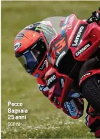  ?? GORINI ?? Pecco Bagnaia 25 anni