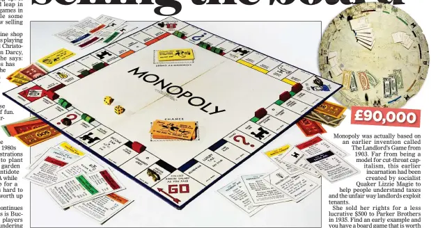  ??  ?? STREET-WISE: Pre-war sets of Monopoly sell for £100, but early handmade round sets, above right, can fetch £90,000