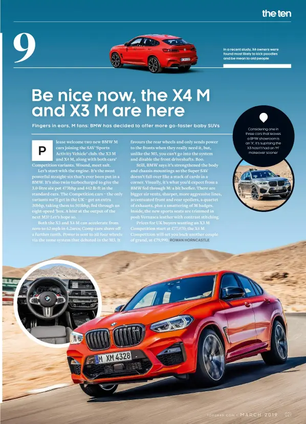  ??  ?? Considerin­g one in three cars that leaves a BMW showroom is an ‘X’, it’s suprising the X3 hasn’t had an ‘M’ makeover sooner In a recent study, X4 owners were found most likely to kick poodles and be mean to old people