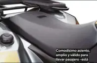  ??  ?? Comodísimo asiento, amplio y válido para llevar pasajero -está homologado para ello-.