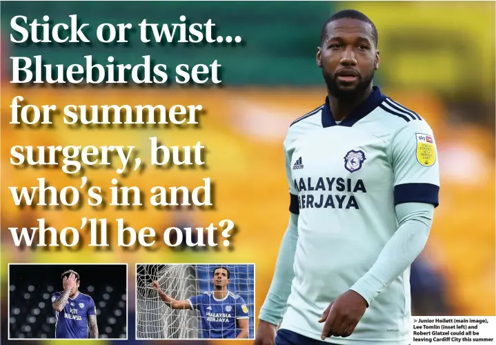  ??  ?? > Junior Hoilett (main image), Lee Tomlin (inset left) and Robert Glatzel could all be leaving Cardiff City this summer