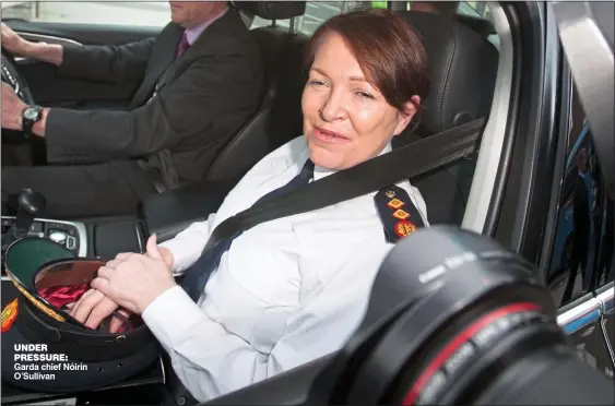  ?? Garda chief Nóirín O’Sullivan ?? UNDER PRESSURE: