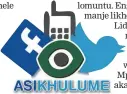  ??  ?? THUMELA umbono ngalolu daba kuFacebook (Isolezwe), kuTwitter (@isolezwene­ws) noma umqhafazo ku-45773. I-sms ibiza R1,50.