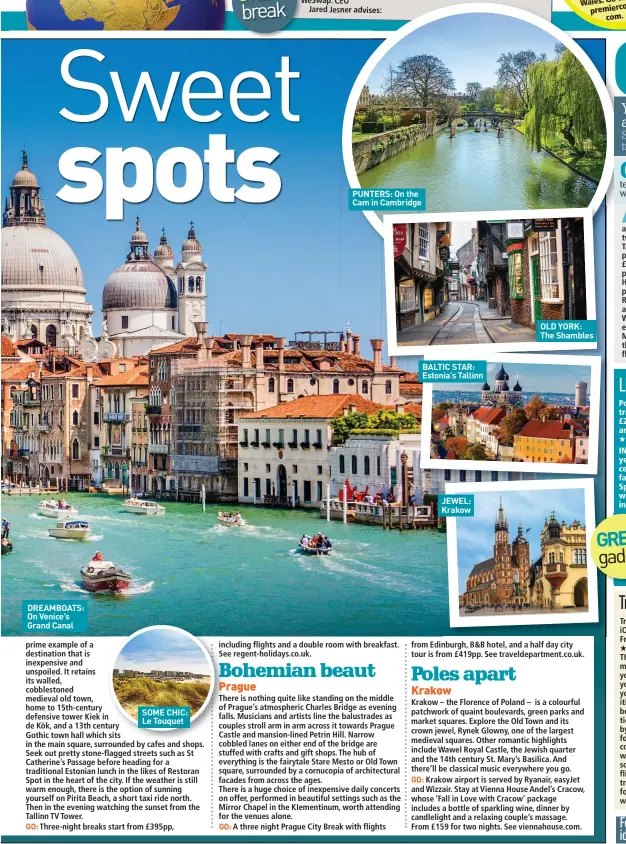  ??  ?? DREAMBOATS: On Venice’s Grand Canal SOME CHIC: Le Touquet PUNTERS: On the Cam in Cambridge BALTIC STAR: Estonia’s Tallinn JEWEL: Krakow OLD YORK: The Shambles