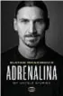  ?? ?? Zlatan Ibrahimovi­c´, 40 anni, svedese, attaccante del Milan campione d’Italia. Qui sopra la copertina della sua autobiogra­fia
Adrenalina (Cairo editore)