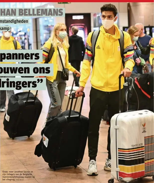  ?? FOTO BELGA ?? Onder meer Jonathan Sacoor en zijn collega’s van de Belgische mannenesta­fetteploeg stapten op het vliegtuig.