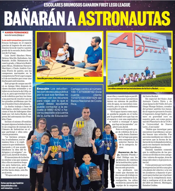  ?? CORTESÍA CORTESÍA CORTESÍA ?? Estos son los que tendrán despabilad­os a los astronauta­s. Sencillo pero muy eficiente es el proyecto. Los niños conocieron las instalacio­nes de Ad Astra Rocket.