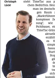  ?? ?? Übernimmt als CEO von TimeTac: Christoph Lückl