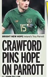  ??  ?? Ireland’s Troy Parrott