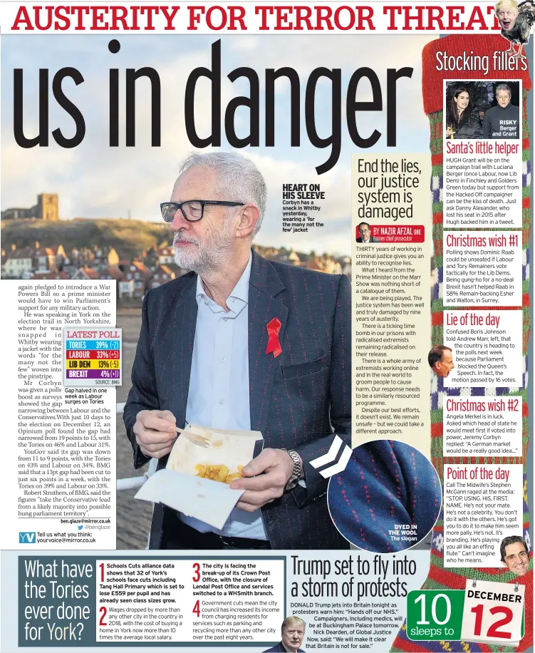  ??  ?? HEART ON HIS SLEEVE Corbyn has a snack in Whitby yesterday, wearing a ‘for the many not the few’ jacket