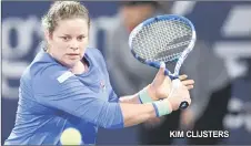  ??  ?? KIM CLIJSTERS