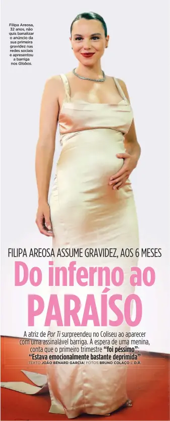  ?? ?? Filipa Areosa, 32 anos, não quis banalizar o anúncio da sua primeira gravidez nas redes sociais e apresentou a barriga nos
Globos.