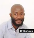  ??  ?? Dr Sishuwa