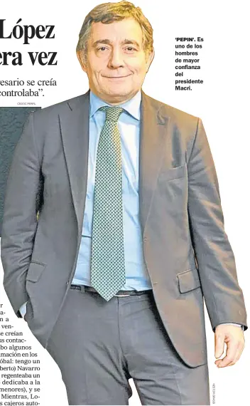  ?? CEDOC PERFIL ?? ‘PEPIN’. Es uno de los hombres de mayor confianza del presidente Macri.