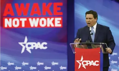  ?? ?? Ron DeSantis speaks at the Conservati­ve Political Action Conference on Thursday, 24 February 2022. Photograph: John Raoux/AP