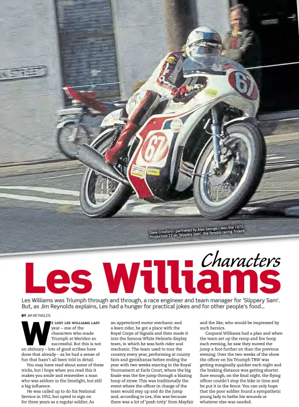  ??  ?? won the 1975 by Alex George –
Dave Croxford – partnered
famous racing Trident. ‘Slippery Sam’, the
Production TT on