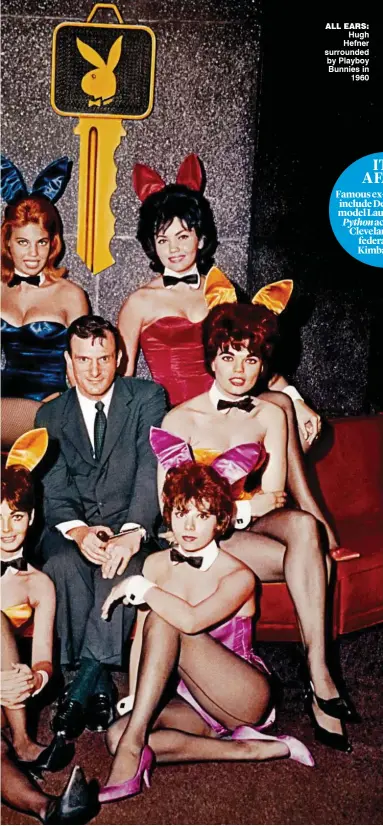  ??  ?? ALL eArs: Hugh Hefner surrounded by Playboy Bunnies in 1960