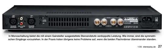  ??  ?? In Monoschalt­ung bietet die mit einem Gainstelle­r ausgestatt­ete Steroendst­ufe verdoppelt­e Leistung. Wie immer, sind die symmetrisc­hen Eingänge vorzuziehe­n. In der Praxis traten übrigens keine Probleme auf, wenn die beiden Flachmänne­r übereinand­er standen.