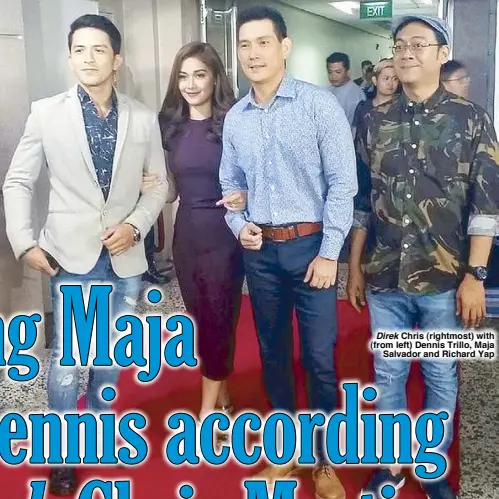  ??  ?? Direk Chris (rightmost) with (from left) Dennis Trillo, Maja
Salvador and Richard Yap