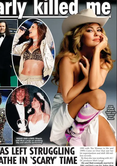  ?? ?? HIGHS AND LOWS: Shania with Mutt Lange on wedding day and (above) performing
TOP FORM: Shania Twain and (above) new album