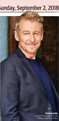  ??  ?? Final hurrah: Richard Roxburgh stars as Cleaver Greene in Rake.