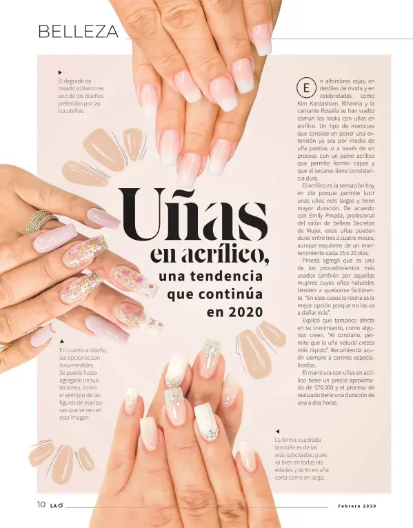  ??  ?? El degradé de rosado a blanco es uno de los diseños preferidos por las cucuteñas. En cuanto a diseño, las opciones son innumerabl­es. Se puede hasta agregarle incrustaci­ones, como el ejemplo de las figuras de mariposas que se ven en esta imagen. La forma cuadrada también es de las más solicitada­s, pues va bien en todas las edades y tanto en uña corta como en larga.