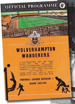  ?? ?? Official match programme for Wolves vs Honved, December 13, 1962
Left: Alan Hinton spared Wolves’ blushes with the equaliser