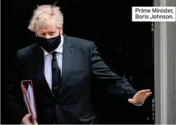  ??  ?? Prime Minister, Boris Johnson.