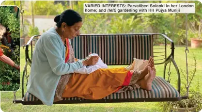  ?? ?? VARIED INTERESTS: Parvatiben Solanki in her London home; and (left) gardening with HH Pujya Muniji