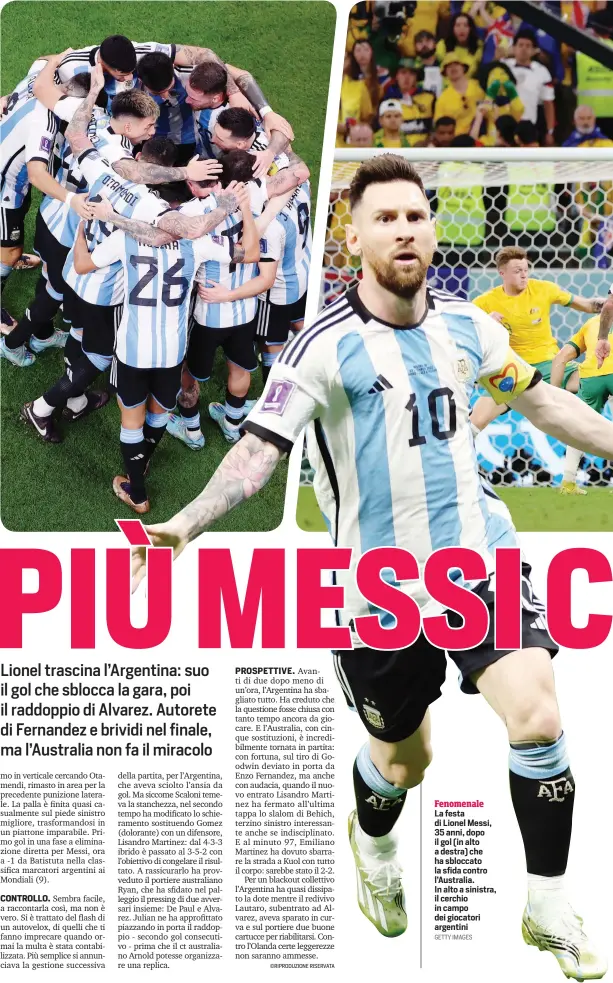  ?? GETTY IMAGES ?? Fenomenale
La festa di Lionel Messi, 35 anni, dopo il gol (in alto a destra) che ha sbloccato la sfida contro l’Australia. In alto a sinistra, il cerchio in campo dei giocatori argentini