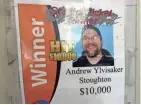  ?? COBURN DUKEHART / WISCONSIN CENTER FOR INVESTIGAT­IVE JOURNALISM ?? Andrew Ylvisaker, pictured here on a sign at the Food Pantry Citgo in Stoughton, has won the Wisconsin lottery 28 times for a total of more than $1.1 million since 2007.